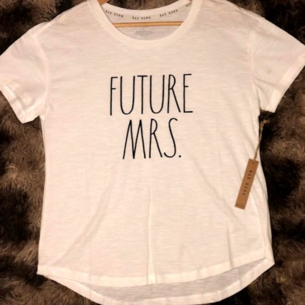 Ray Dunn Future Mrs. shirt